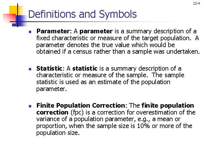 12 -4 Definitions and Symbols n n n Parameter: A parameter is a summary