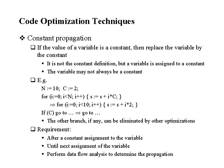 Code Optimization Techniques v Constant propagation q If the value of a variable is