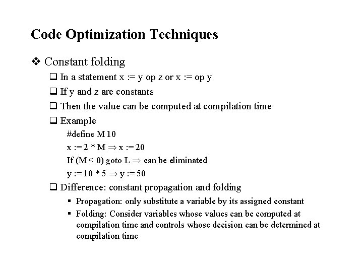 Code Optimization Techniques v Constant folding q In a statement x : = y