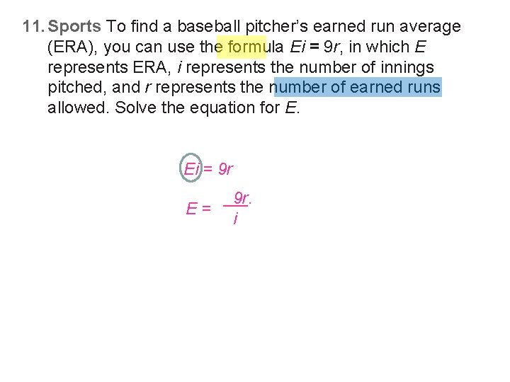 11. Sports To find a baseball pitcher’s earned run average (ERA), you can use