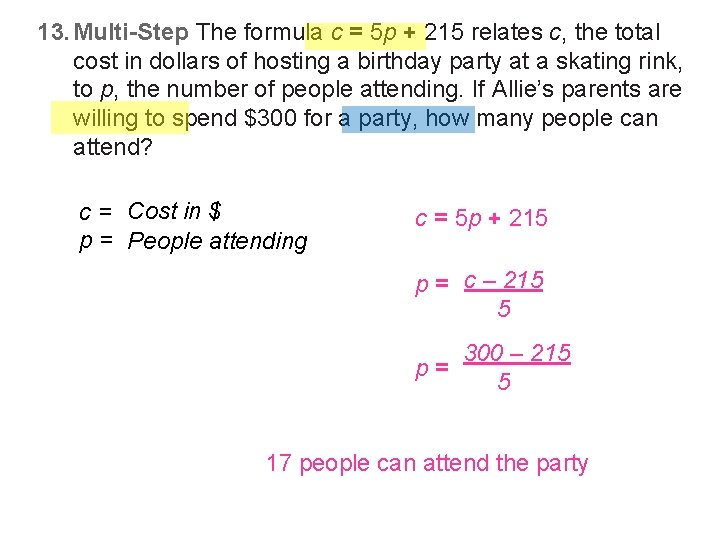 13. Multi-Step The formula c = 5 p + 215 relates c, the total