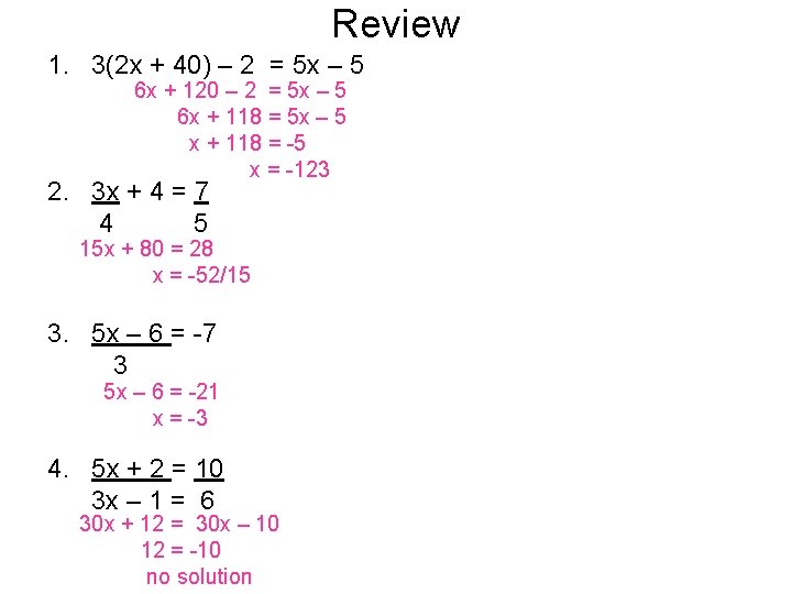 Review 1. 3(2 x + 40) – 2 = 5 x – 5 6