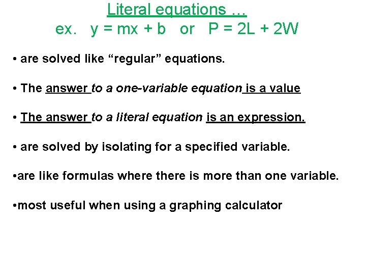 Literal equations … ex. y = mx + b or P = 2 L