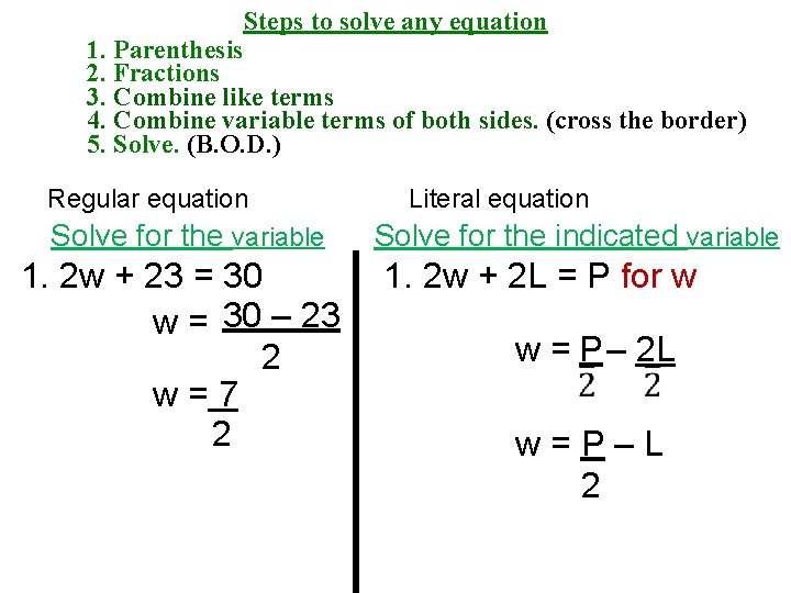 Steps to solve any equation 1. Parenthesis 2. Fractions 3. Combine like terms 4.