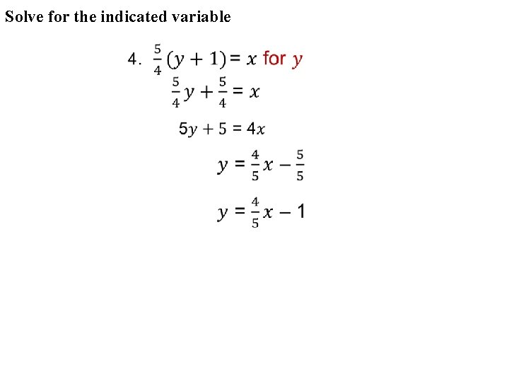 Solve for the indicated variable • 