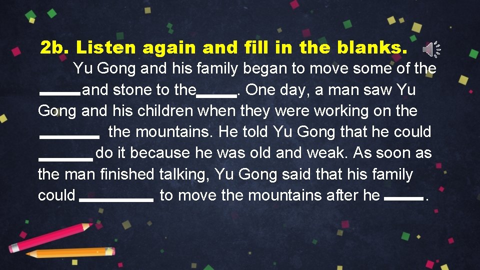 2 b. Listen again and fill in the blanks. Yu Gong and his family