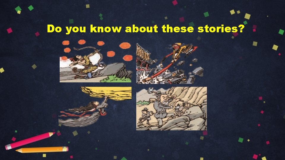 Do you know about these stories? 