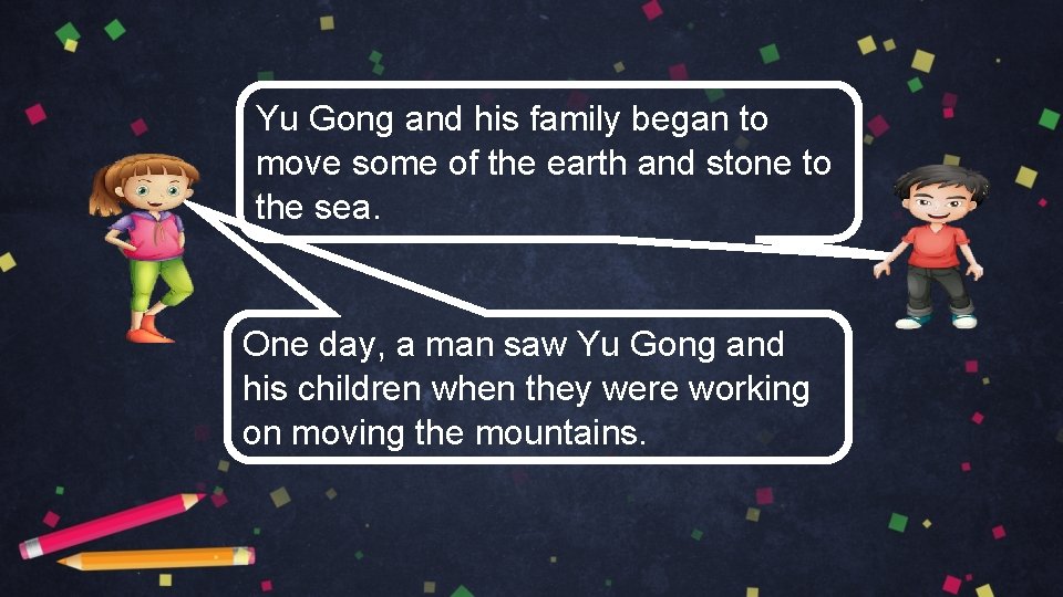 Yu Gong and his family began to move some of the earth and stone