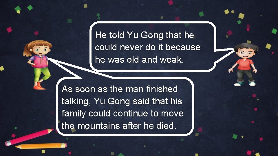 He told Yu Gong that he could never do it because he was old