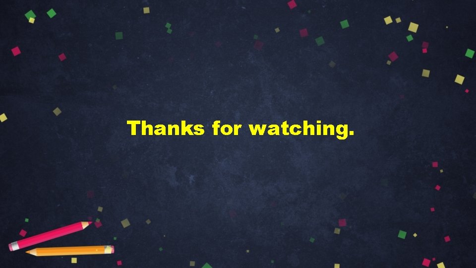 Thanks for watching. 