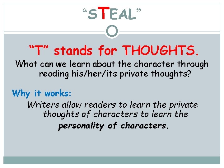 “STEAL” “T” stands for THOUGHTS. What can we learn about the character through reading