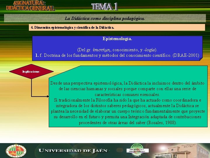 La Didáctica como disciplina pedagógica. 4. Dimensión epistemológica y científica de la Didáctica. Epistemología.