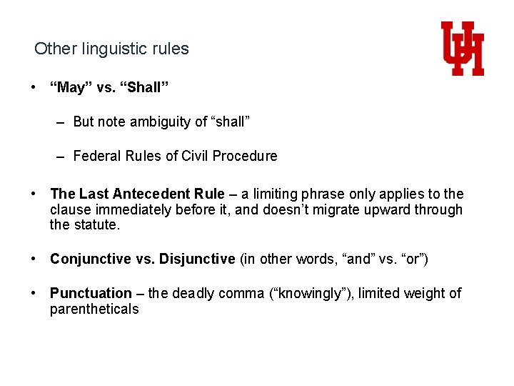 Other linguistic rules • “May” vs. “Shall” – But note ambiguity of “shall” –