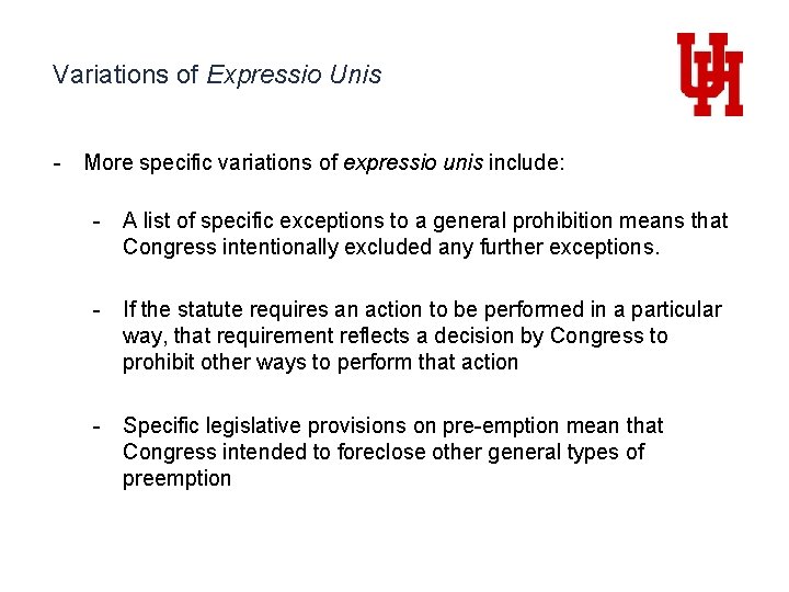 Variations of Expressio Unis - More specific variations of expressio unis include: - A