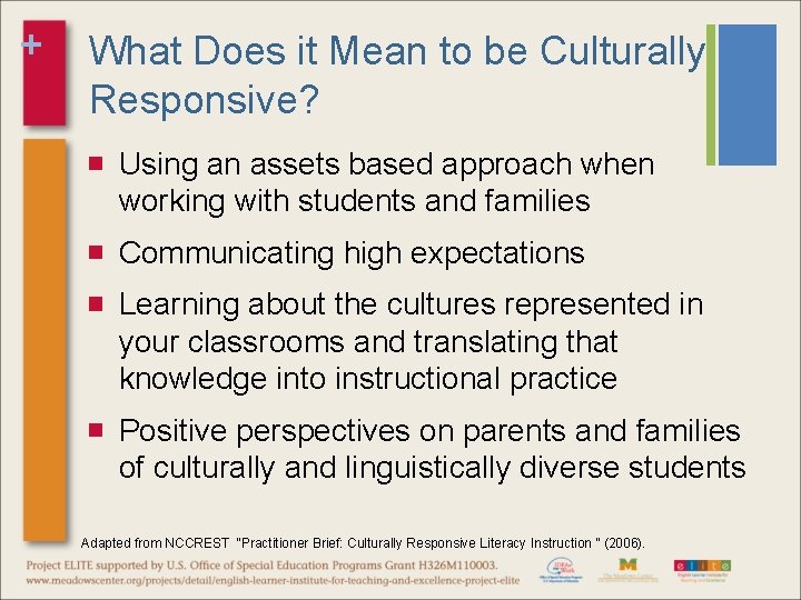 + What Does it Mean to be Culturally Responsive? Using an assets based approach