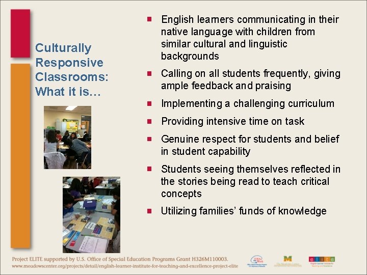 Culturally Responsive Classrooms: What it is… English learners communicating in their native language with