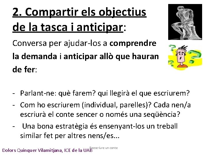 2. Compartir els objectius de la tasca i anticipar: Conversa per ajudar-los a comprendre