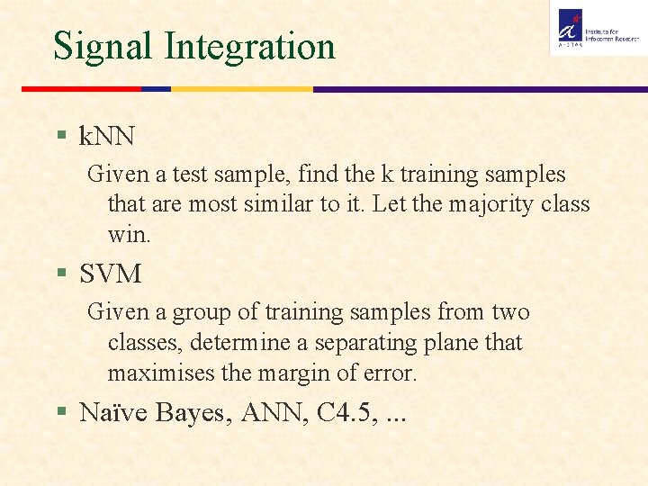 Signal Integration § k. NN Given a test sample, find the k training samples