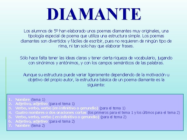 DIAMANTE Los alumnos de 5º han elaborado unos poemas diamantes muy originales, una tipología