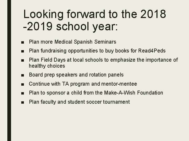 Looking forward to the 2018 -2019 school year: ■ Plan more Medical Spanish Seminars