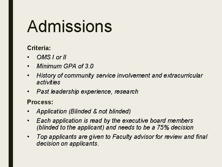 Admissions Criteria: • OMS I or II • Minimum GPA of 3. 0 •