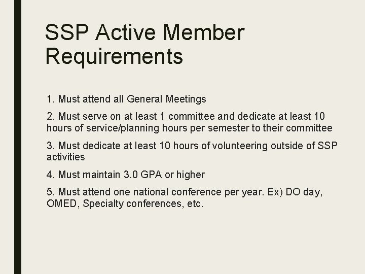 SSP Active Member Requirements 1. Must attend all General Meetings 2. Must serve on