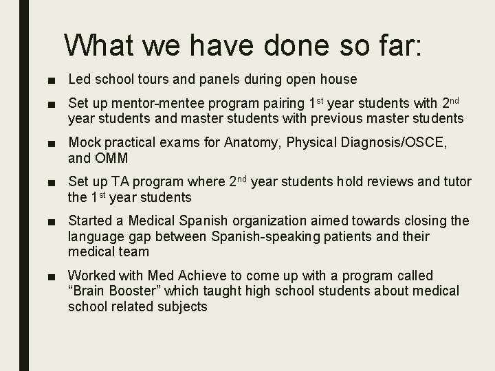 What we have done so far: ■ Led school tours and panels during open What we have done so far: ■ Led school tours and panels during open