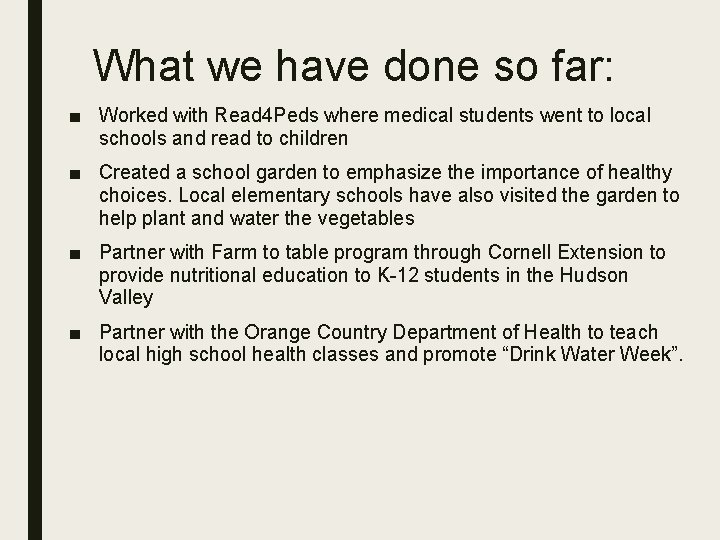 What we have done so far: ■ Worked with Read 4 Peds where medical