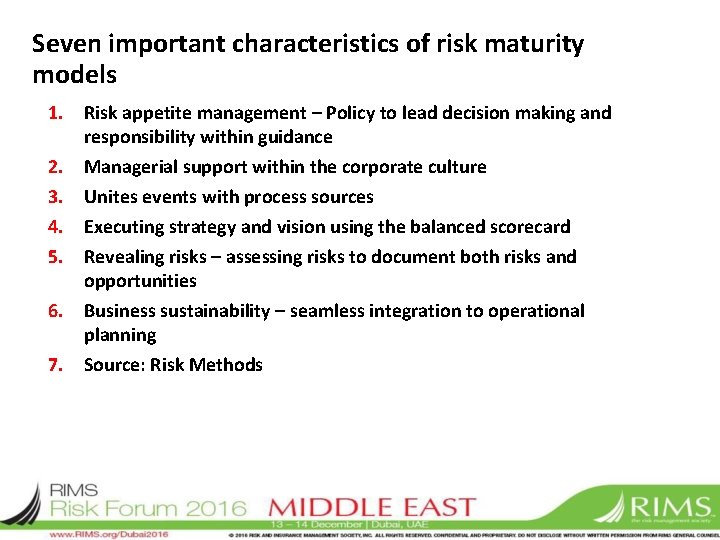 Seven important characteristics of risk maturity models 1. Risk appetite management – Policy to