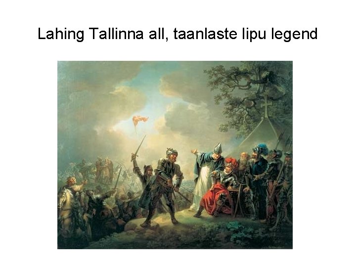 Lahing Tallinna all, taanlaste lipu legend 