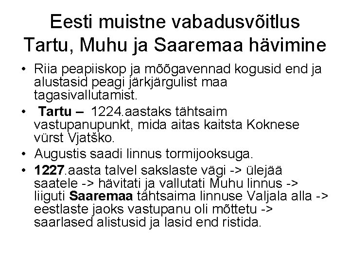 Eesti muistne vabadusvõitlus Tartu, Muhu ja Saaremaa hävimine • Riia peapiiskop ja mõõgavennad kogusid