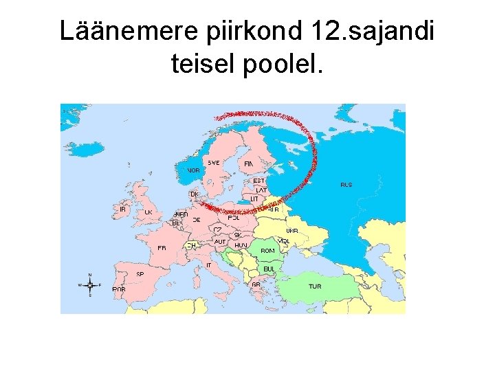 Läänemere piirkond 12. sajandi teisel poolel. 