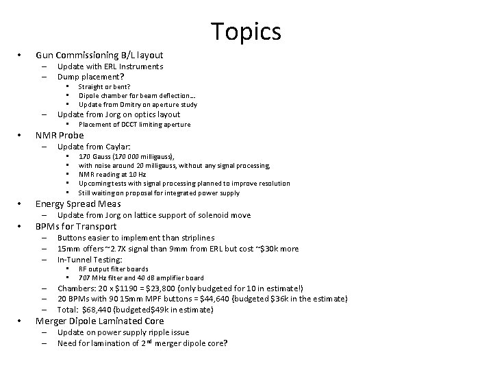 Topics • Gun Commissioning B/L layout – – Update with ERL Instruments Dump placement?