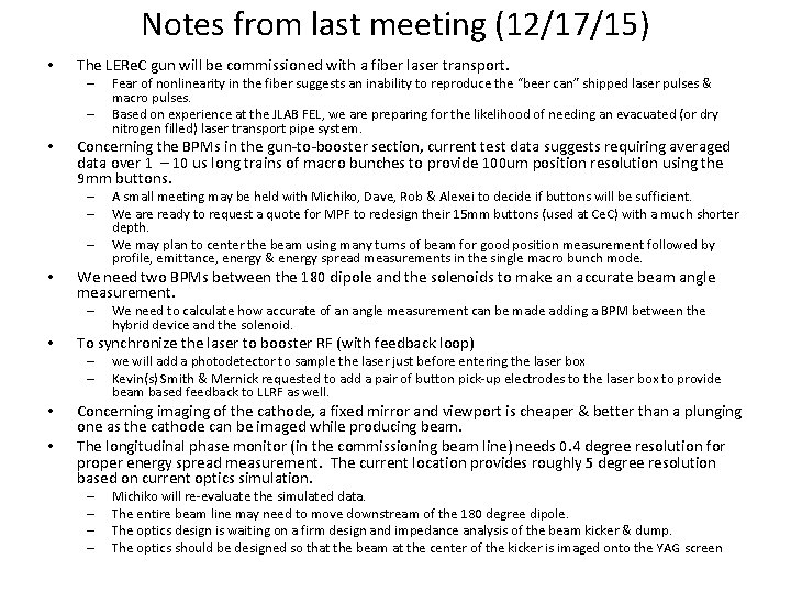 Notes from last meeting (12/17/15) • The LERe. C gun will be commissioned with