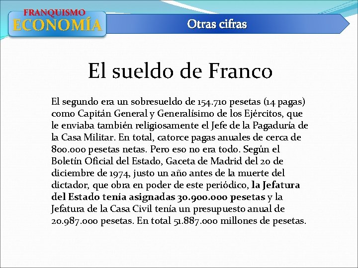 FRANQUISMO ECONOMÍA Otras cifras El sueldo de Franco El segundo era un sobresueldo de