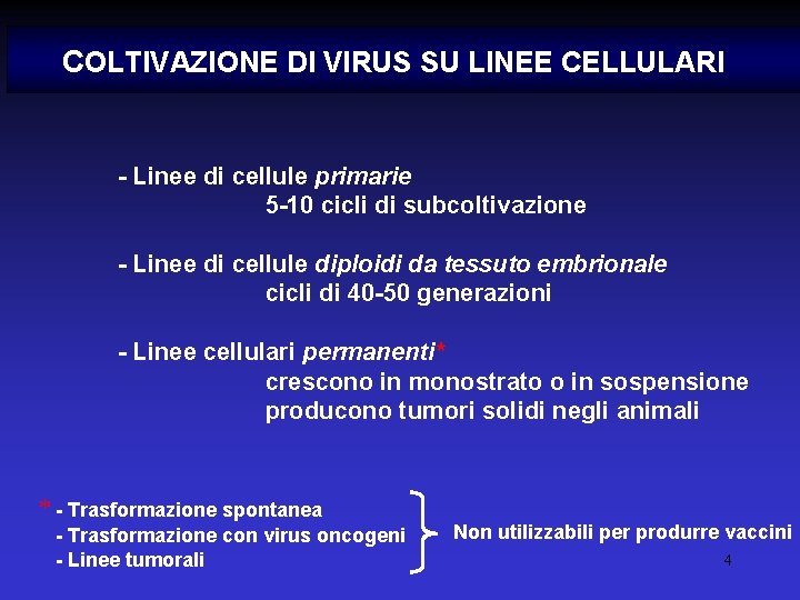 COLTIVAZIONE DI VIRUS SU LINEE CELLULARI - Linee di cellule primarie 5 -10 cicli