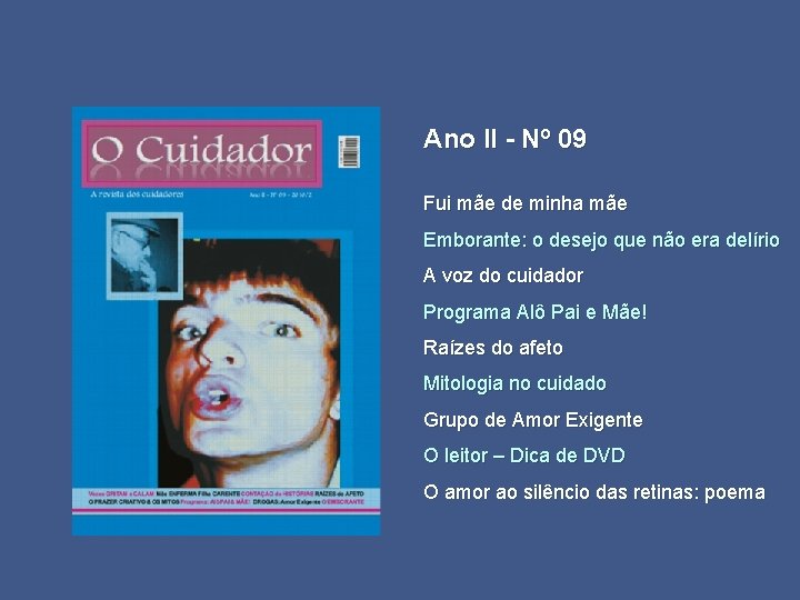 Ano II - Nº 09 Fui mãe de minha mãe Emborante: o desejo que