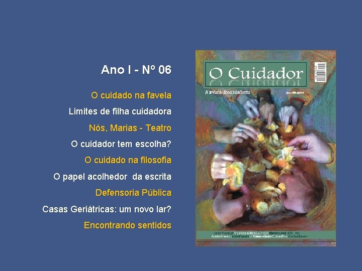 Ano I - Nº 06 O cuidado na favela Limites de filha cuidadora Nós,