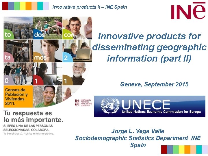 Innovative products II – INE Spain Innovative products for disseminating geographic information (part II)