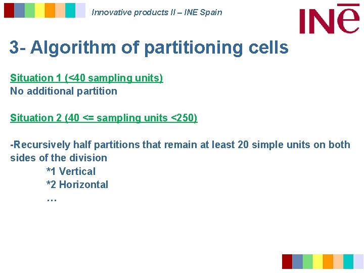 Innovative products II – INE Spain 3 - Algorithm of partitioning cells Situation 1