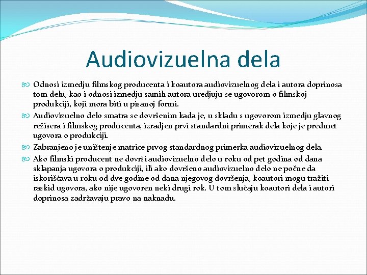 Audiovizuelna dela Odnosi izmedju filmskog producenta i koautora audiovizuelnog dela i autora doprinosa tom