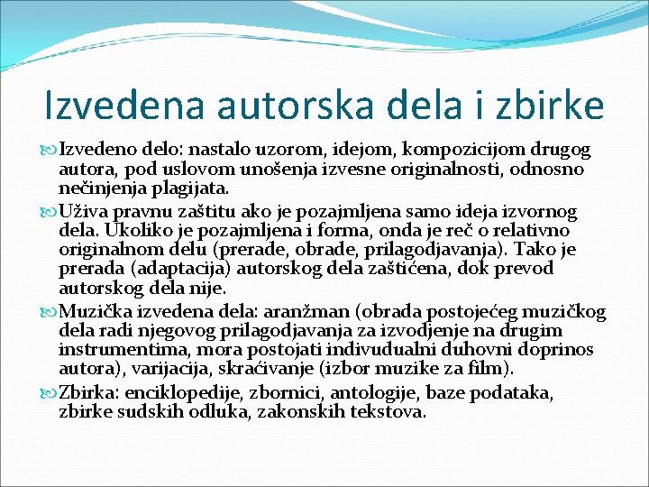 Izvedena autorska dela i zbirke Izvedeno delo: nastalo uzorom, idejom, kompozicijom drugog autora, pod