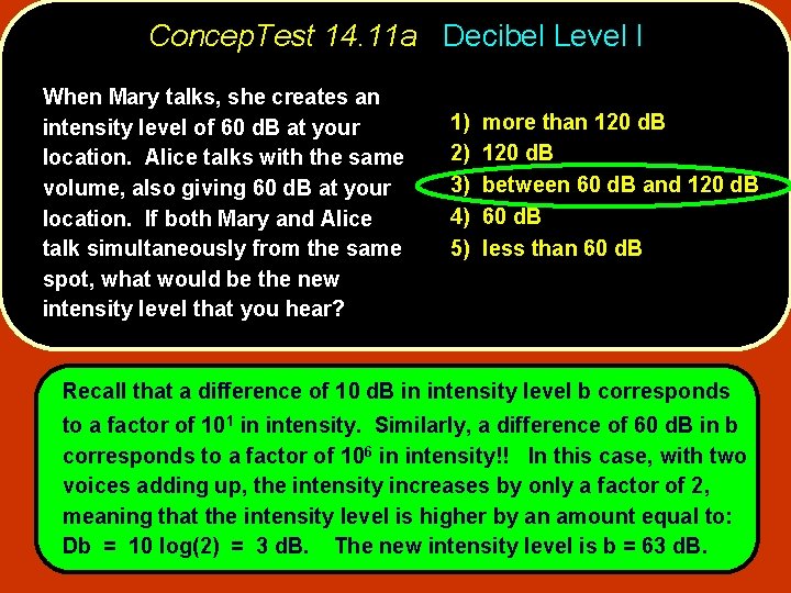 Concep. Test 14. 11 a Decibel Level I When Mary talks, she creates an