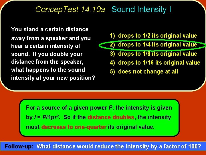Concep. Test 14. 10 a Sound Intensity I You stand a certain distance away