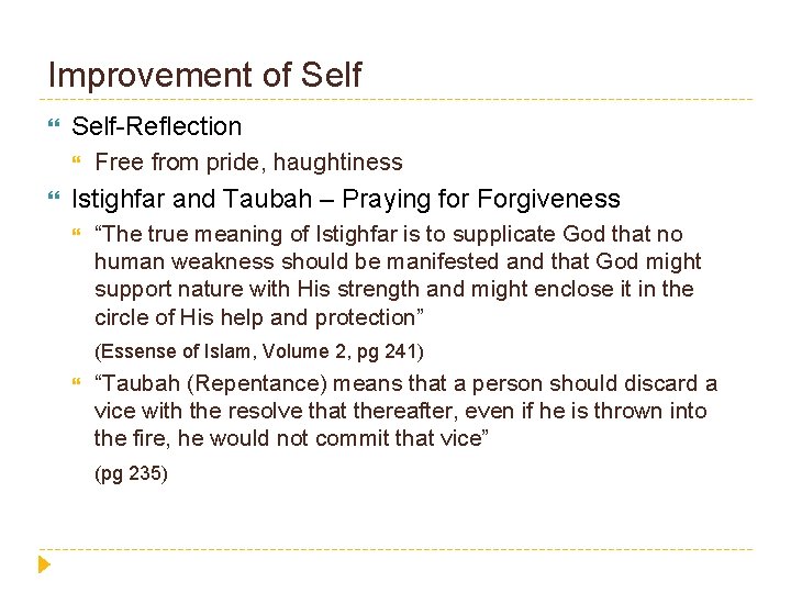 Improvement of Self-Reflection Free from pride, haughtiness Istighfar and Taubah – Praying for Forgiveness