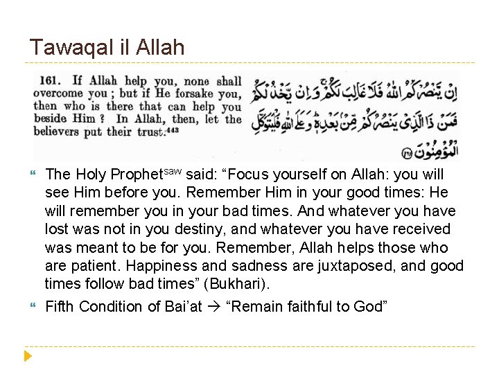 Tawaqal il Allah The Holy Prophetsaw said: “Focus yourself on Allah: you will see