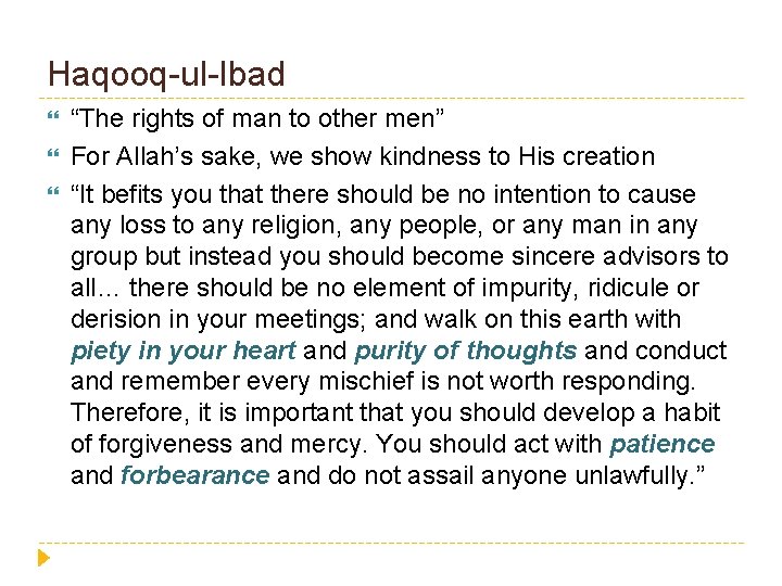 Haqooq-ul-Ibad “The rights of man to other men” For Allah’s sake, we show kindness