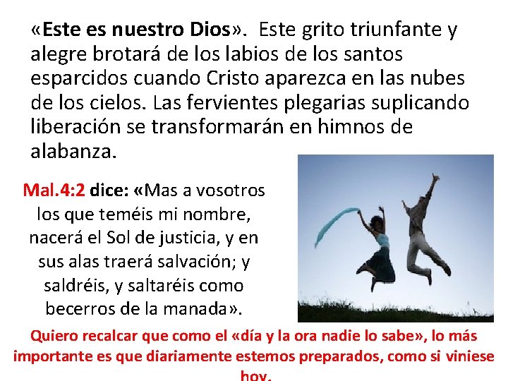  «Este es nuestro Dios» . Este grito triunfante y alegre brotará de los