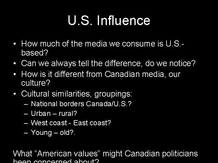 U. S. Influence • How much of the media we consume is U. S.