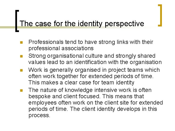 The case for the identity perspective n n Professionals tend to have strong links